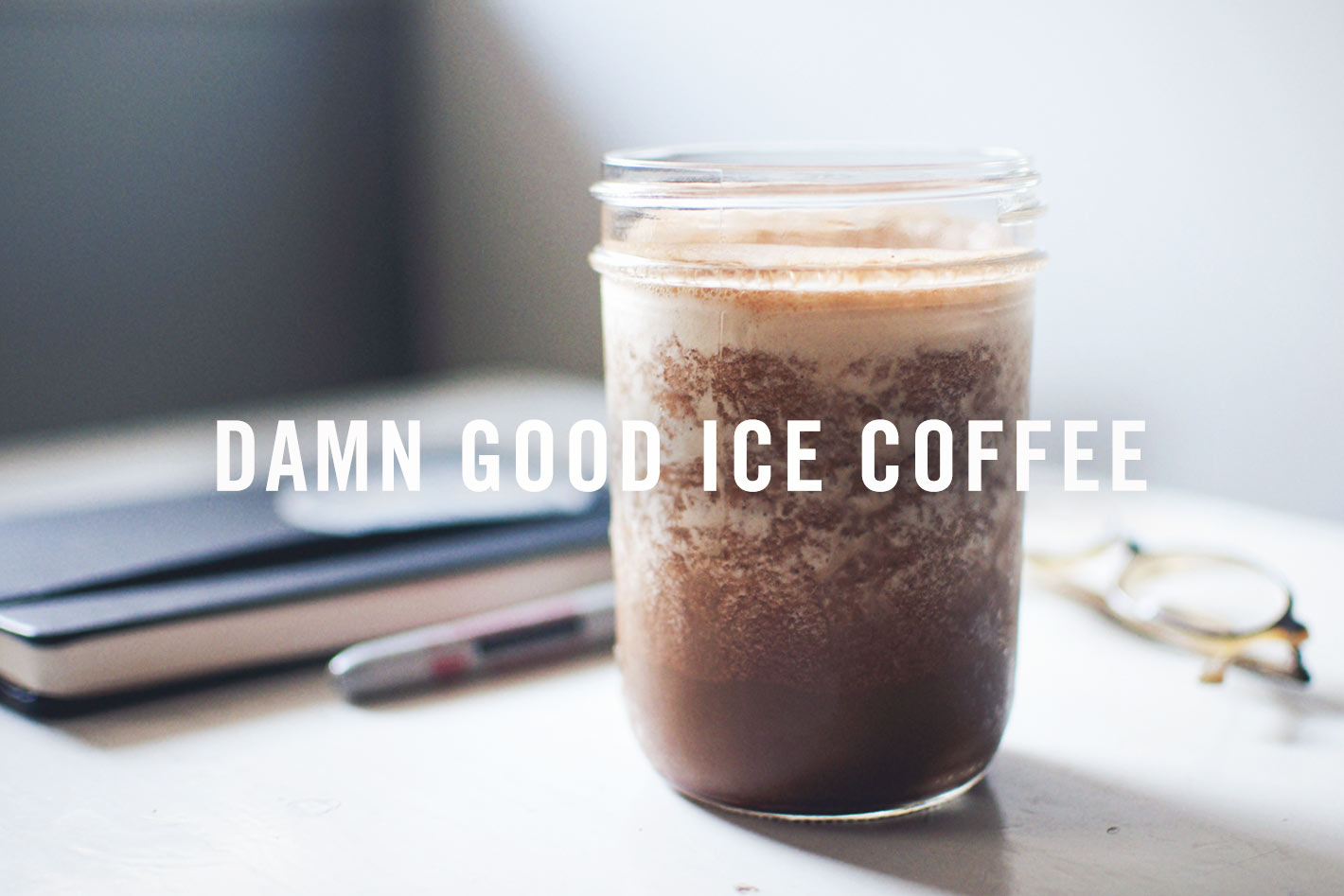 Damn Good Ice Coffee Recipe | Wake the Wolves