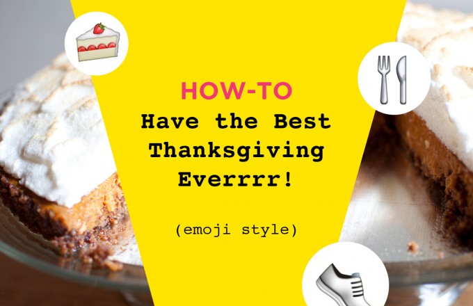 10 Steps to Having the Best Thanksgiving Everrrr!